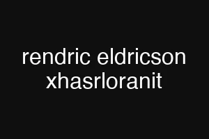 rendric eldricson xhasrloranit