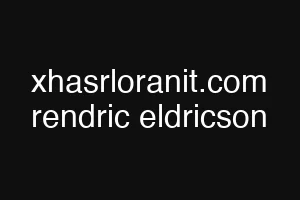 xhasrloranit.com rendric eldricson